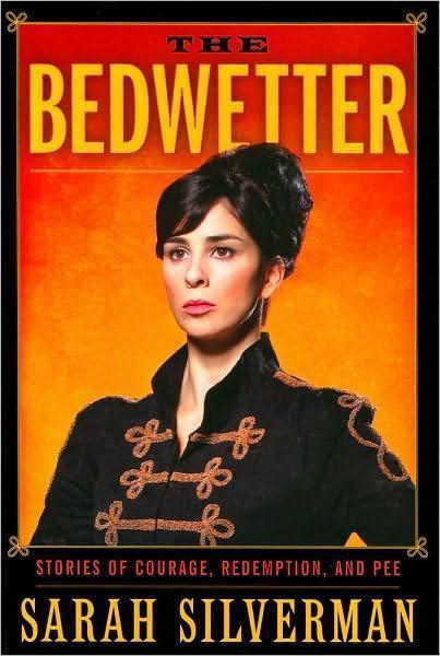 The Bedwetter: Stories of Courage, Redemption, and Pee