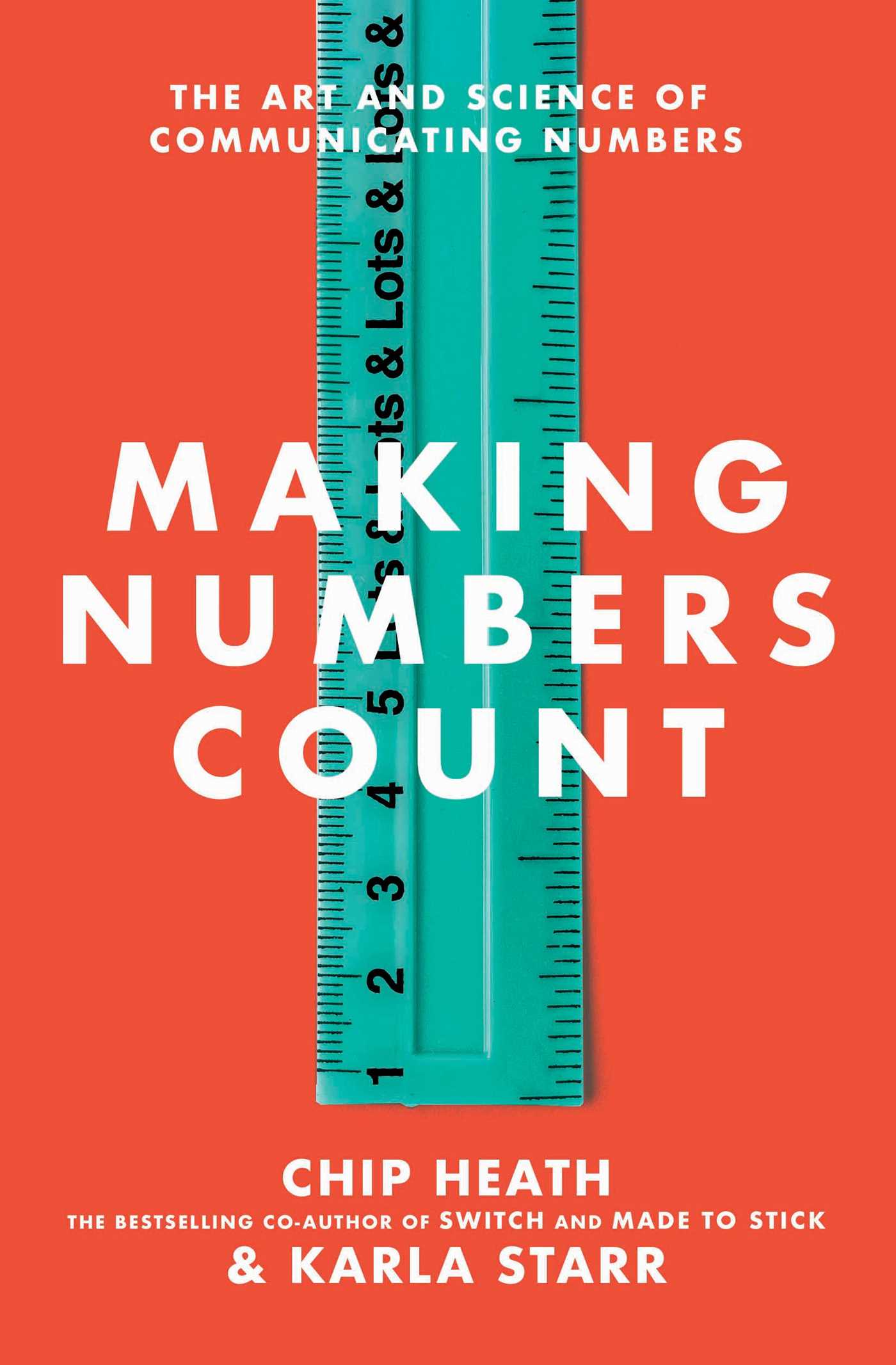 Making Numbers Count: How to Translate Data into Stories That Stick