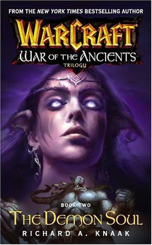 Warcraft: War of the Ancients #2: The Demon Soul (Bk. 2)