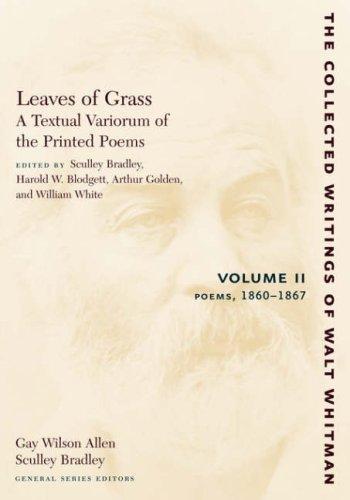 Leaves of Grass: A Textual Variorum of the Printed Poems, 1860-1867